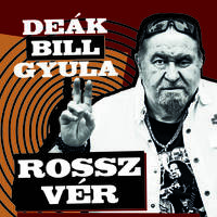 Deák Bill Gyula - Rossz Vér koncert - Jegyek deákbillgyula2019© Deák Bill Gyula - Rossz Vér koncert - Jegyek deákbillgyula2019©
