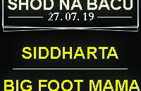 SHOD NA BAČU - SIDDHARTA, BIG FOOT MAMA - Vstopnice © SHOD NA BAČU - SIDDHARTA, BIG FOOT MAMA - Vstopnice ©