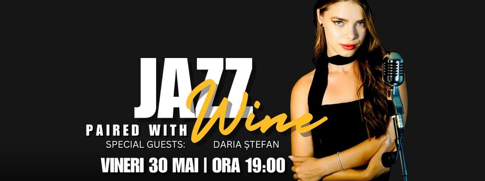 Jazz Paired with Wine w/ Daria Ștefan - Bilete