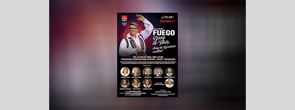 Drag de Timis, drag de România noastră - FUEGO - Bilete