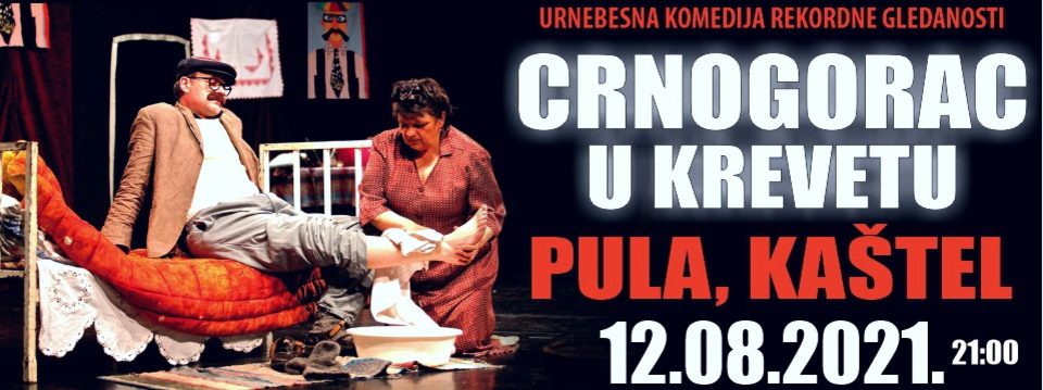 crnogorac u krevetu pula 2021 - Ulaznice crnogorac u krevetu pula 2021 - Ulaznice
