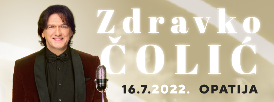 zdravko čolić opatija 2022 novo - Ulaznice zdravko čolić opatija 2022 novo - Ulaznice
