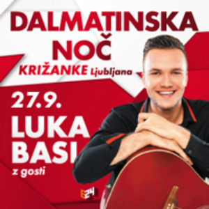 LUKA BASI - DALMATINSKA NOČ - Vstopnice © LUKA BASI - DALMATINSKA NOČ - Vstopnice ©