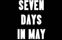 Seven Days in May - Vstopnice © Seven Days in May - Vstopnice ©