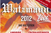 WATZMANN 2012 live - Karten ©watzmann2012 WATZMANN 2012 live - Karten ©watzmann2012