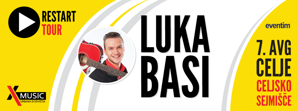 LUKA BASI RESTART CELJE - Vstopnice LUKA BASI RESTART CELJE - Vstopnice