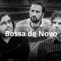 BOSSA DE NOVO, DRAMA AKUSTIKA - Vstopnice © BOSSA DE NOVO, DRAMA AKUSTIKA - Vstopnice ©