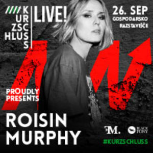 KURZSCHLUSS: ROISIN MURPHY - Vstopnice © KURZSCHLUSS: ROISIN MURPHY - Vstopnice ©