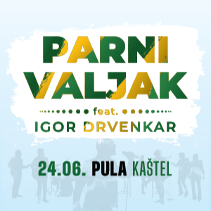 Tickets For Parni Valjak Feat Igor Drvenkar Pula Pula Tvr Ava Ka Tel