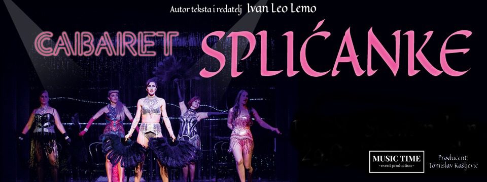 Kupi ulaznice za Cabaret ''SPLIĆANKE'' na Eventim. Cabaret ''SPLIĆANKE''