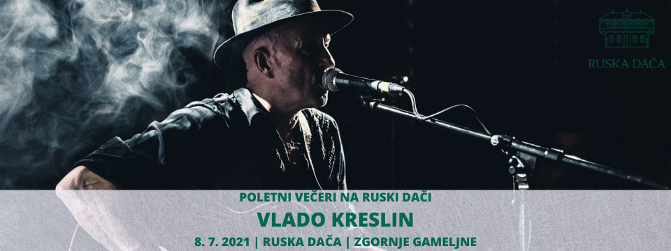 vlado kreslin ruska dača 2021 - Vstopnice vlado kreslin ruska dača 2021 - Vstopnice