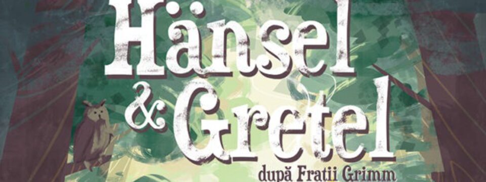 Hänsel si Gretel - Teatrul Andrei Muresanu - Bilete
