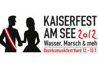 Kaiserfest am See - Bezirksmusikfest - Karten © Bürgermusik Hard Kaiserfest am See - Bezirksmusikfest - Karten © Bürgermusik Hard