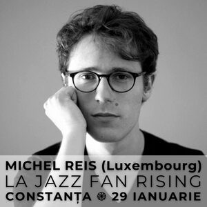 MICHEL REIS (Luxembourg) – PIAN SOLO - la Jazz Fan Rising CONSTANȚA
