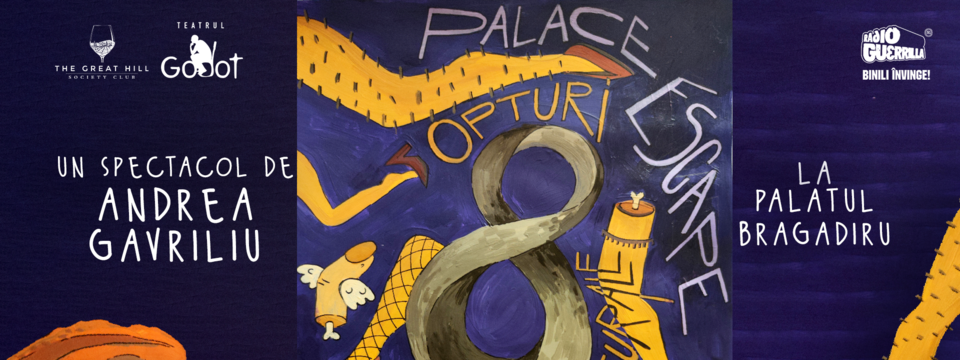 Palace Escape aka Opturi Supranaturale - Teatrul Godot - Tickets 