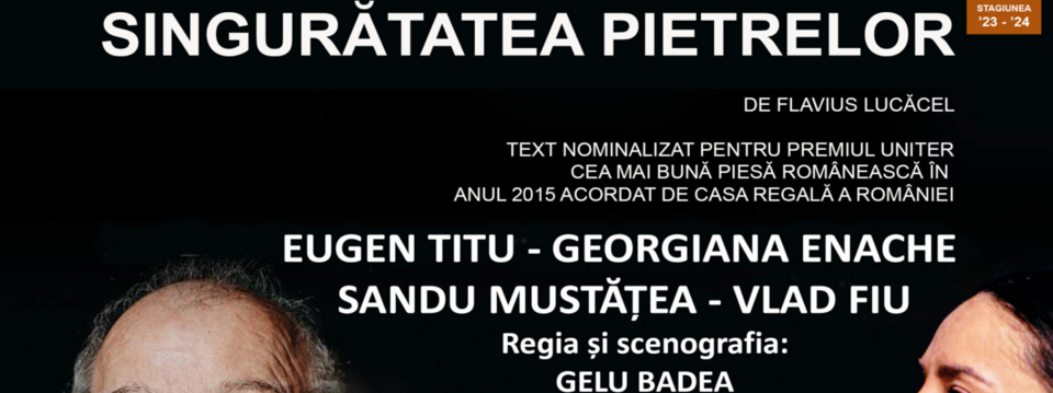 Singuratatea Pietrelor - Teatrul Elvira Godeanu Targu Jiu - Bilete 