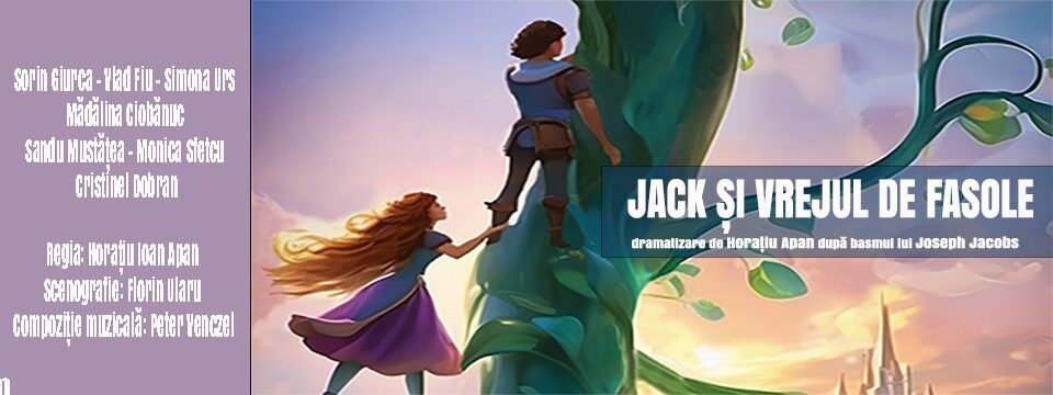 Jack si vrejul de fasole - Teatrul Dramatic Elvira Godeanu Targu Jiu - Bilete 