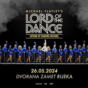 Tickets For LORD OF THE DANCE 2024, Rijeka ~ Centar Zamet - Dvorana