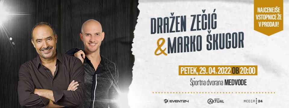 DRAŽEN ZEČIĆ & MARKO ŠKUGOR MEDVODE - Tickets 