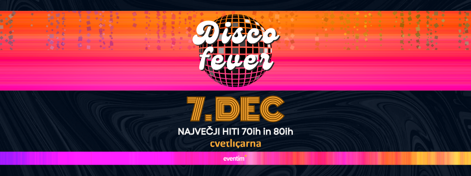 DISCO FEVER - Nakup vstopnic 