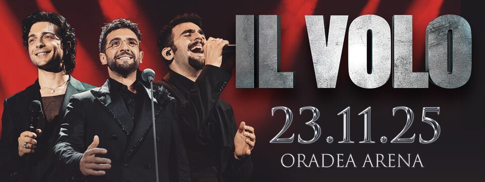 Il Volo Live in Concert Oradea 2025 - Bilete 