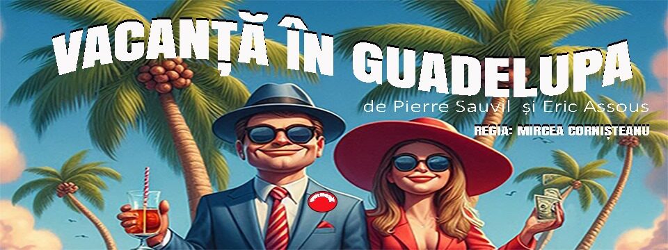 Vacanta in Guadelapa - Teatrul Elvira Godeanu Targu Jiu - Bilete 