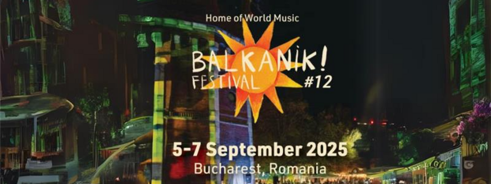 Balkanik Festival 2025 - Bucuresti - Bilete 