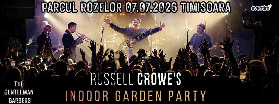 RUSSELL CROWE'S INDOOR GARDEN PARTY - Bilete 