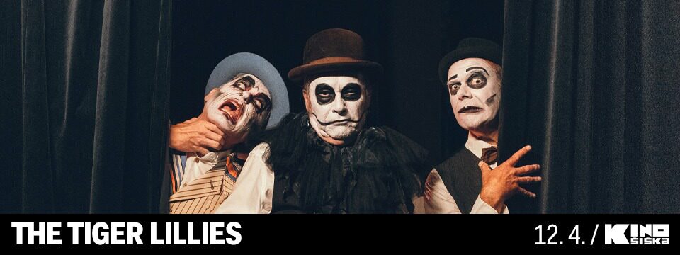 The TIGER LILLIES - Tickets 