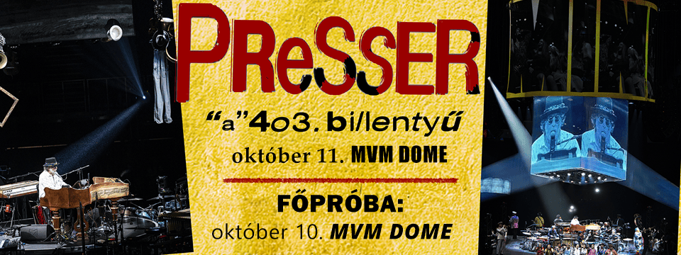  Presser Gábor  - Tickets 