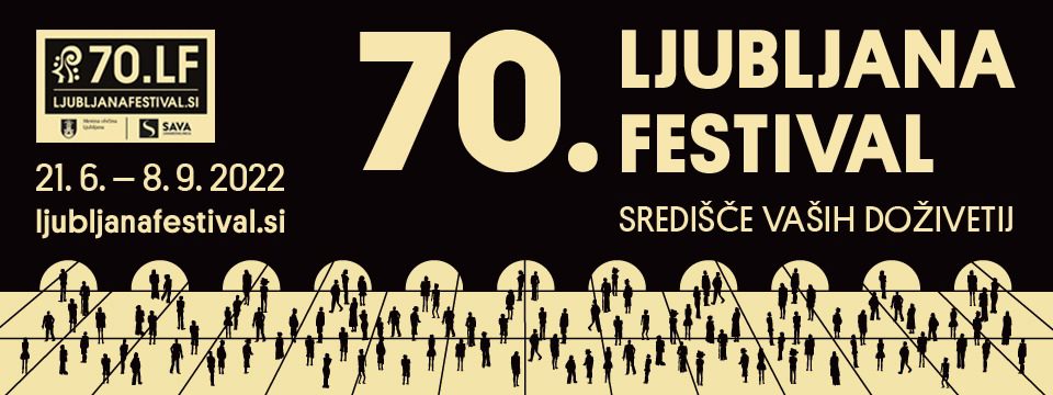 Kupite vstopnice za 70. FESTIVAL LJUBLJANA na .