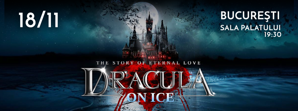 The Story of Eternal Love - Dracula on ice 2025 - Bilete 
