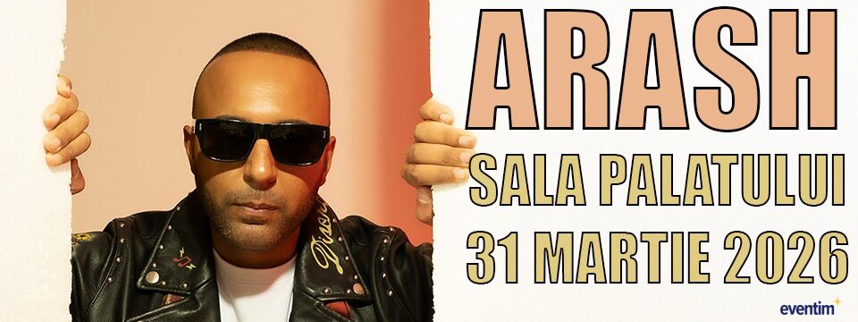 Concert Arash 2026 Bucuresti - Bilete 