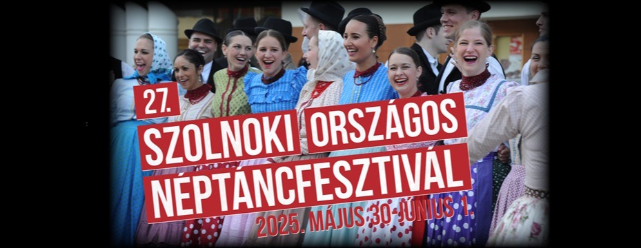 27. Szolnoki Országos Néptáncfesztivál