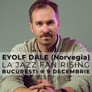 EYOLF DALE (Norvegia) – PIAN SOLO - la Jazz Fan Rising BUCUREȘTI